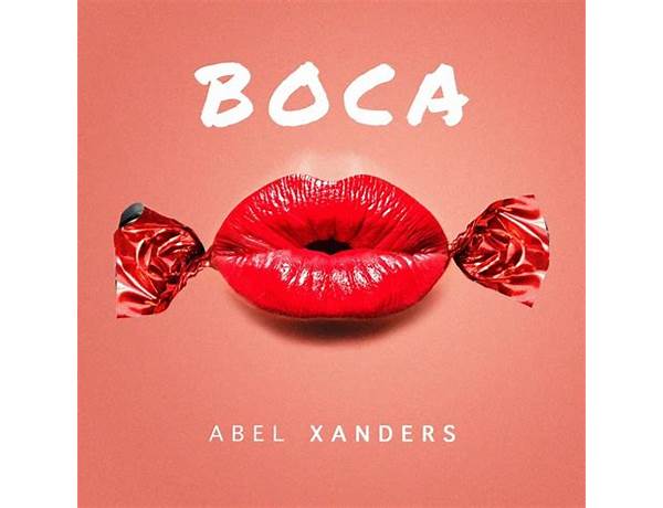 Boca es Lyrics [Abel Xanders]