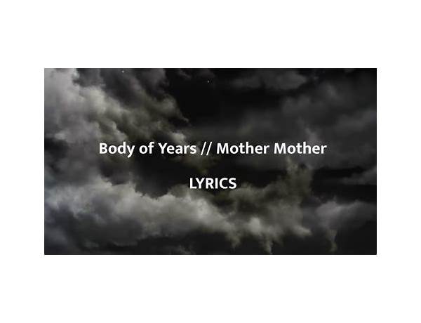 Body of Years en Lyrics [Mother Mother]