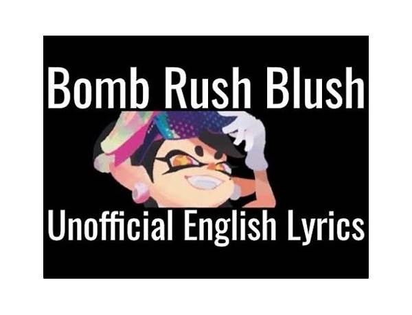 Bomb Rush Blush en Lyrics [DJ Octavio]