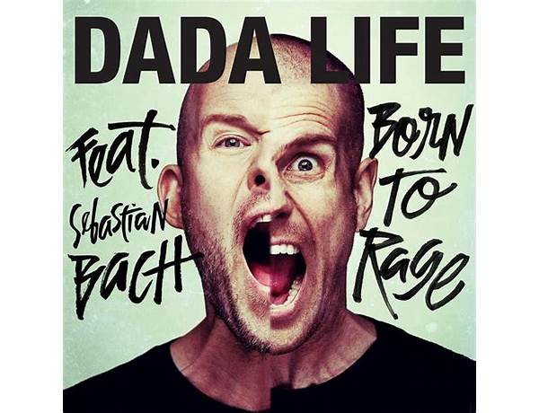 Born To Rage en Lyrics [Dada Life]