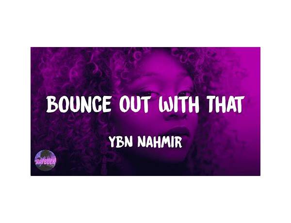 Bounce Out With That en Lyrics [YBN Nahmir]