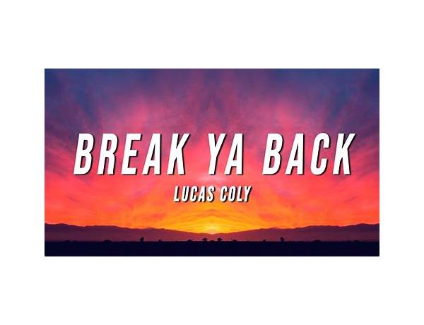 Break Ya Back en Lyrics [Lucas Coly]