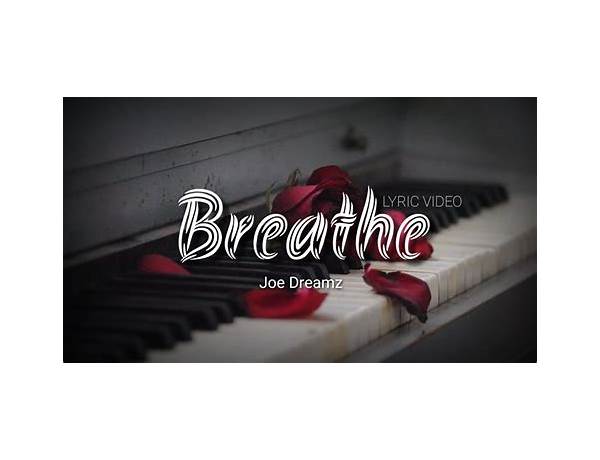 Breathe en Lyrics [Joe Dreamz]