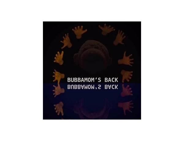 Bubbamom\'s Back en Lyrics [Bubba]