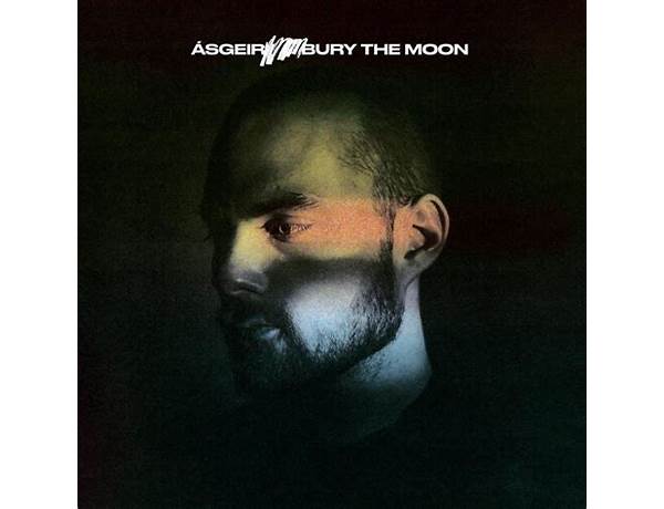 Bury The Moon en Lyrics [Ásgeir]