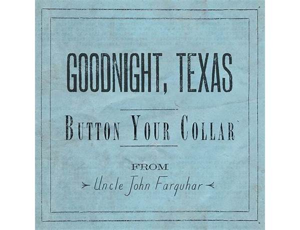 Button Your Collar en Lyrics [Goodnight, Texas]