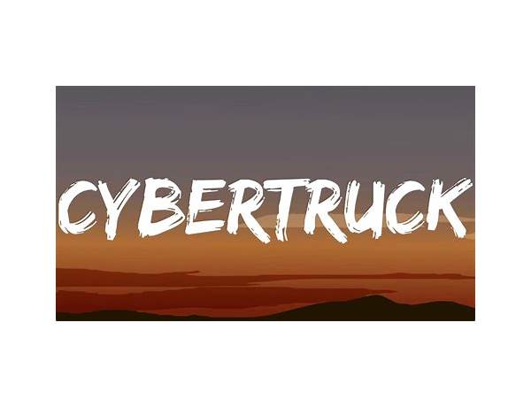 CYBERTRUCK FREESTYLE en Lyrics [WILLIAM \"true\"LOVE]