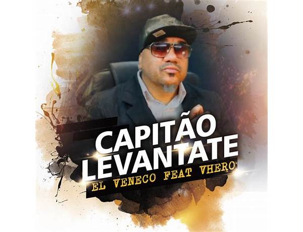 Capitão Levanta-Te pt Lyrics [El Veneco]
