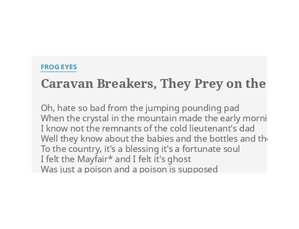 Caravan Breakers, They Prey on the Weak and the Old en Lyrics [Frog Eyes]