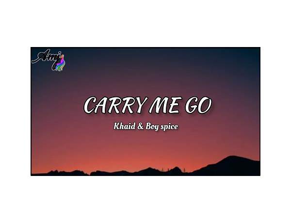 Carry Me Go Lyrics