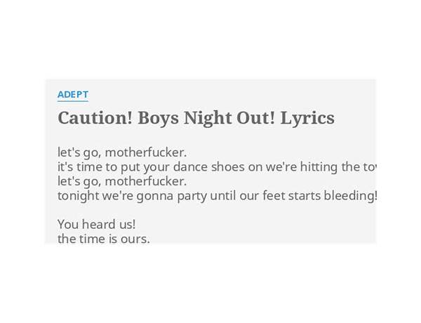 Caution! Boys Night Out en Lyrics [Adept]