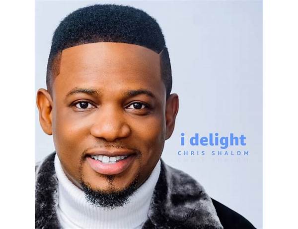 Chris Shalom Drops 7th Studio Album Titled I Delight 