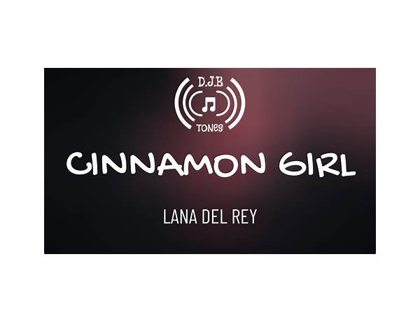 Cinnamon Girl es Lyrics [Lana Del Rey]