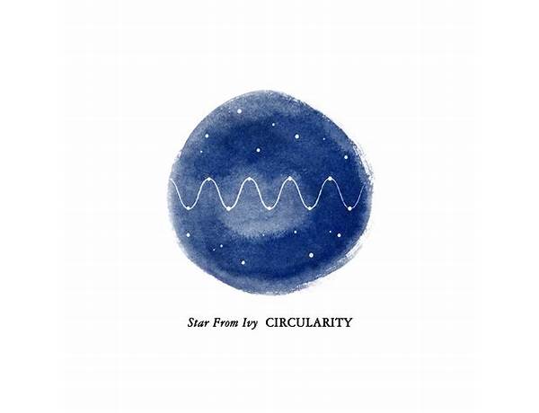 Circularity en Lyrics [Star From Ivy]