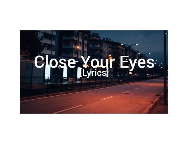 Close Your Eyes en Lyrics [Future of Forestry]