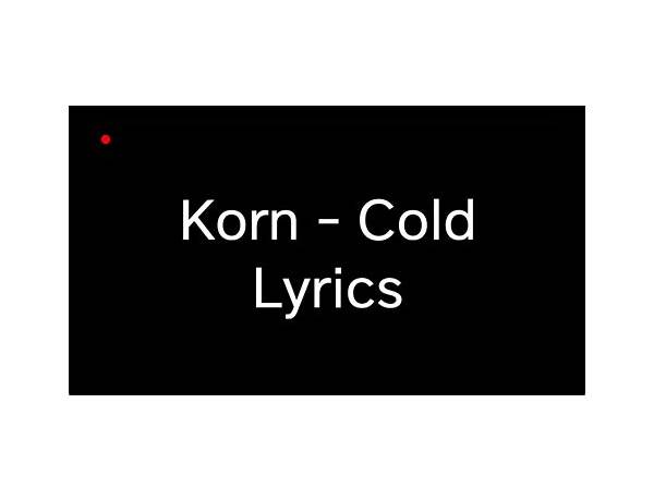 Cold en Lyrics [Korn]