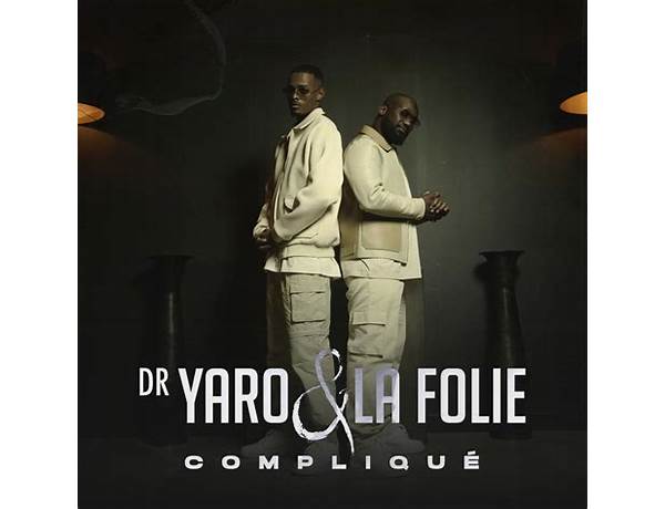 Compliqué fr Lyrics [Dr. Yaro & La Folie]