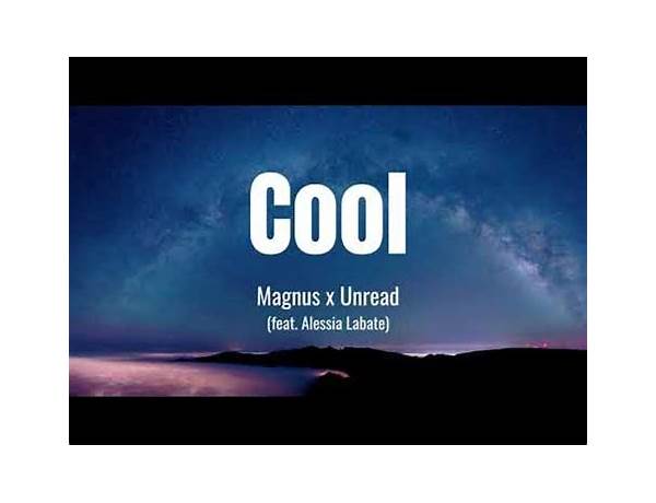 Cool en Lyrics [MAGNUS x Unread]