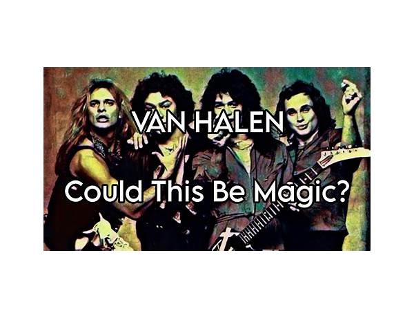 Could This Be Magic? en Lyrics [Van Halen]