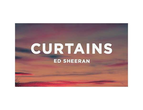 Curtains it Lyrics [Ed Sheeran]