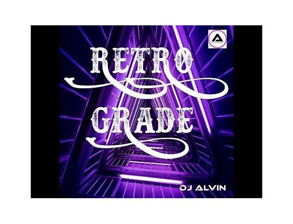 DJ Alvin - RetroGrade en Lyrics [ALVIN PRODUCTION ®]