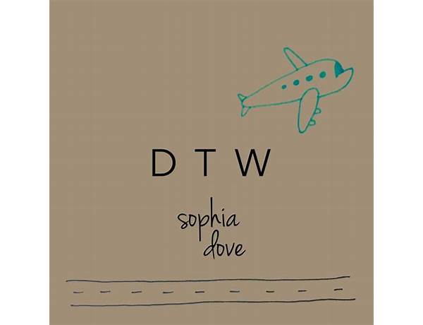 DTW en Lyrics [Sophia Dove]