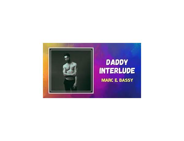 Daddy Interlude en Lyrics [Marc E. Bassy]