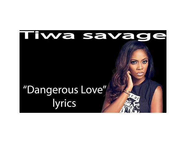 Dangerous Love en Lyrics [Tiwa Savage]