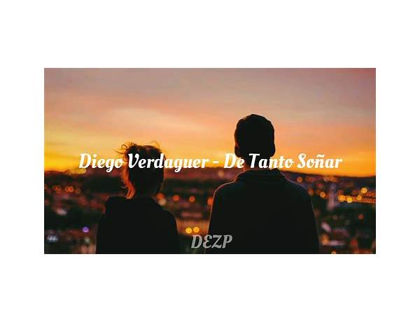 De tanto soñar es Lyrics [Diego Verdaguer]