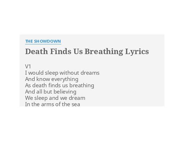 Death Finds Us Breathing en Lyrics [​The Showdown]