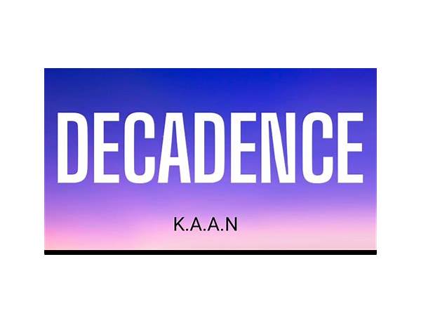 Decadence en Lyrics [K.A.A.N.]