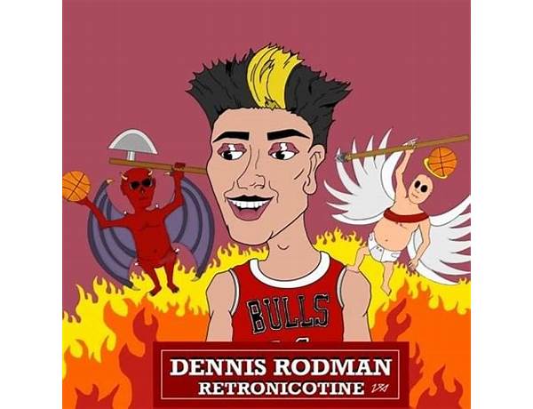 Dennis Rodman en Lyrics [Retro Nicotine]