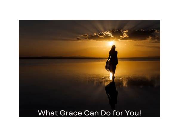 Discover What Grace Can Do