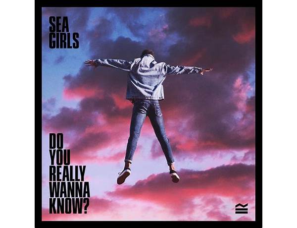 Do You Really Wanna Know? en Lyrics [Sea Girls]