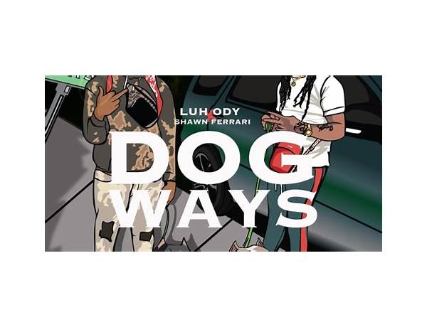 Dog ways en Lyrics [Luh Ody]