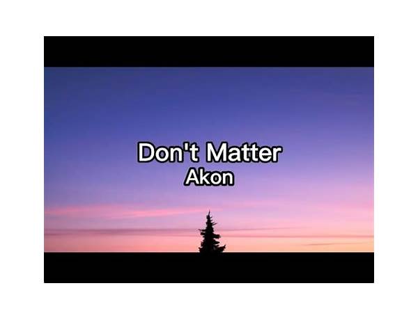 Don\'t Matter en Lyrics [Deko]