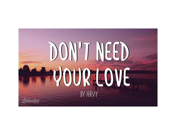 Don\'t Need Your Love en Lyrics [Neotyró X]