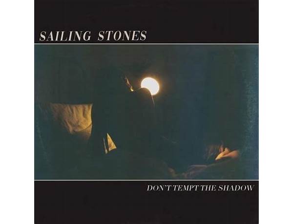 Don\'t Tempt The Shadow en Lyrics [Sailing Stones]