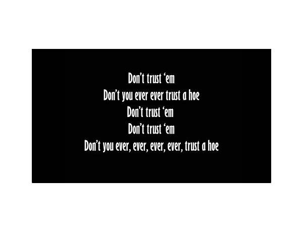 Don\'t trust sr Lyrics [Whereisyourfashion]