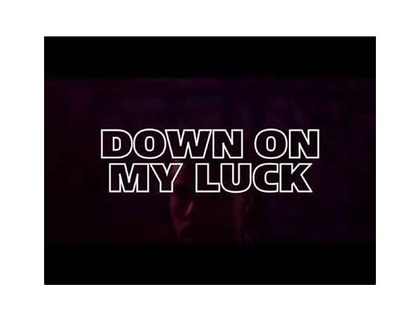 Down On My Luck en Lyrics [VIC MENSA]