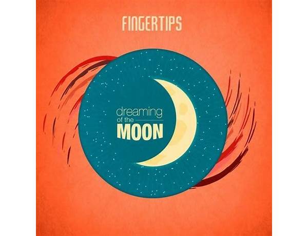 Dreaming of the Moon en Lyrics [Fingertips]