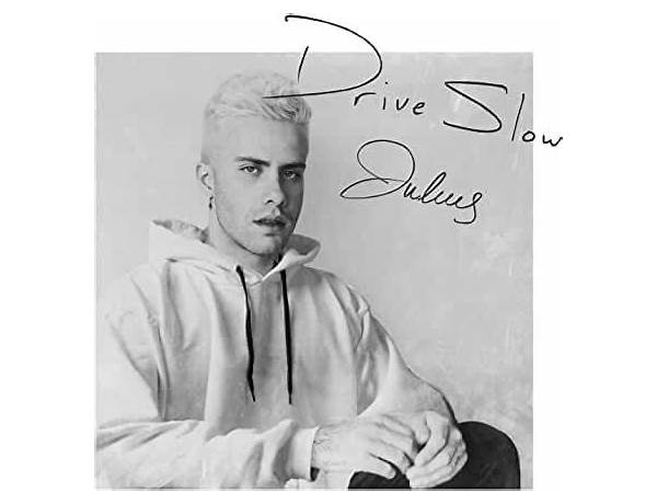 Drive Slow en Lyrics [Julius (indie)]