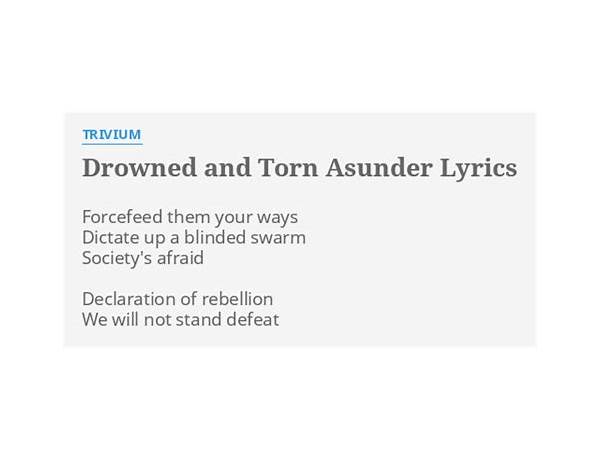 Drowned and Torn Asunder en Lyrics [Trivium]