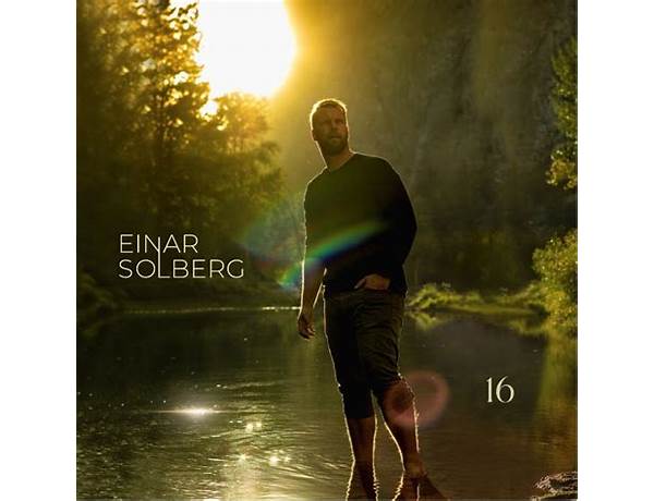 EINAR SOLBERG – debut solo album 16 out now / A Beautiful Life sing-through video launched