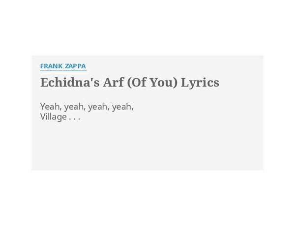 Echidna’s Arf en Lyrics [Frank Zappa]