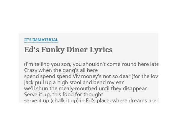 Ed\'s Funky Diner en Lyrics [It\'s Immaterial]