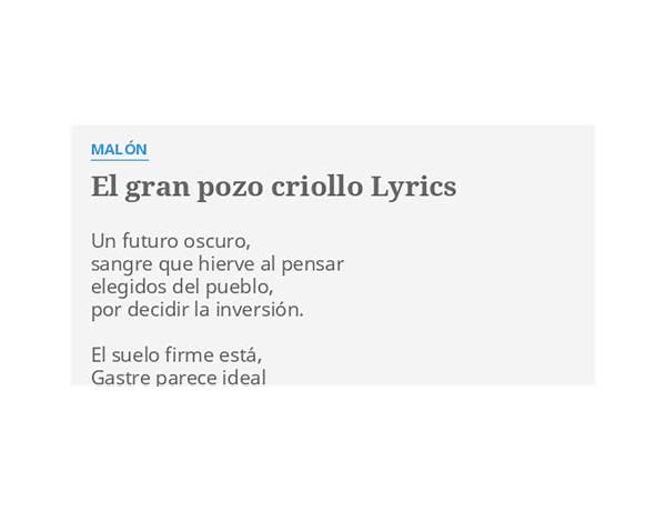 El gran pozo criollo es Lyrics [Malon]