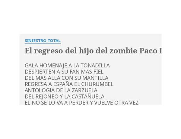 El regreso del hijo del zombie Paco es Lyrics [Siniestro Total]