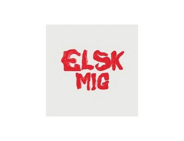 Elsk Mig da Lyrics [Joyce (DNK)]