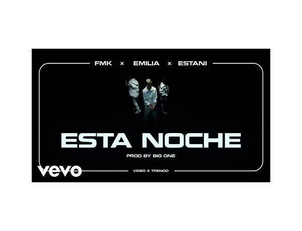 Esta Noche en Lyrics [FMK, Emilia & Estani]